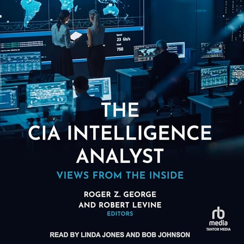 The CIA Intelligence Analyst By Roger Z. George